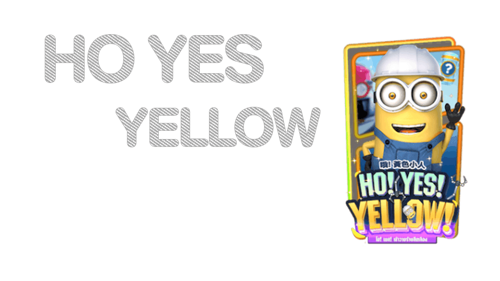 Ho yes Yellow